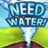 Need Water